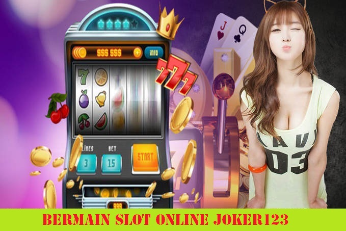 Bermain Slot Online Joker123