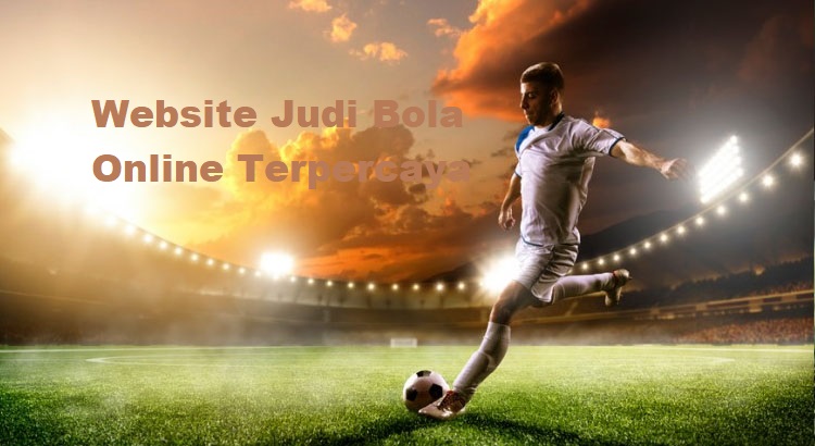 Website Judi Bola Online Terpercaya